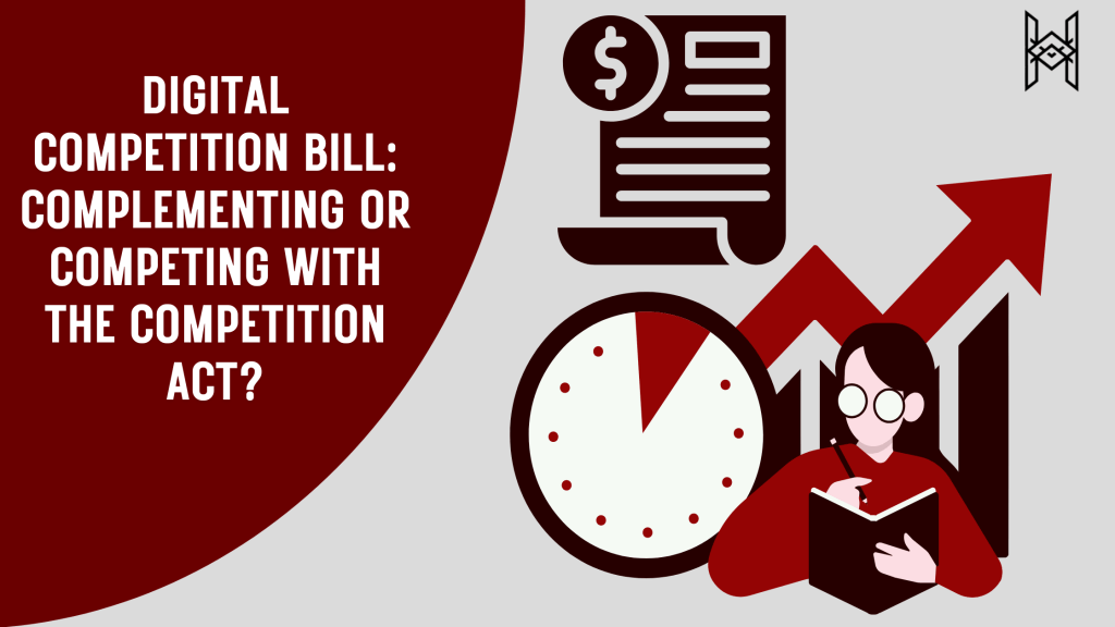 Digital Competition Bill: Complementing or Competing with the Competition&nbsp;Act?
