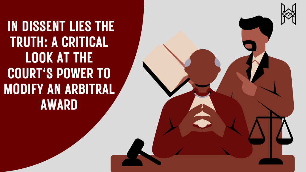 In Dissent Lies the Truth: A Critical Look at the Court’s Power to Modify an Arbitral&nbsp;Award