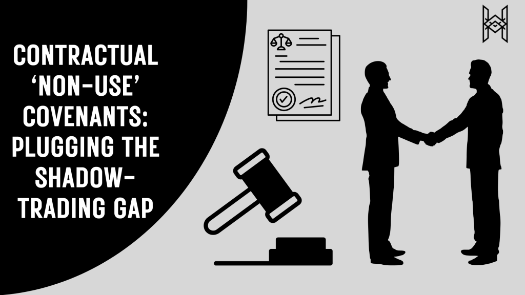 Contractual ‘Non-Use’ Covenants: Plugging the Shadow-Trading&nbsp;Gap