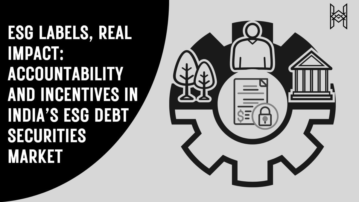 ESG Labels, Real Impact: Accountability and Incentives in India’s ESG Debt Securities&nbsp;Market