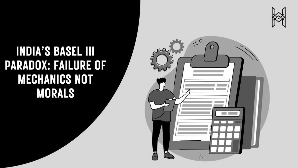 India’s Basel III Paradox: Failure of Mechanics Not&nbsp;Morals