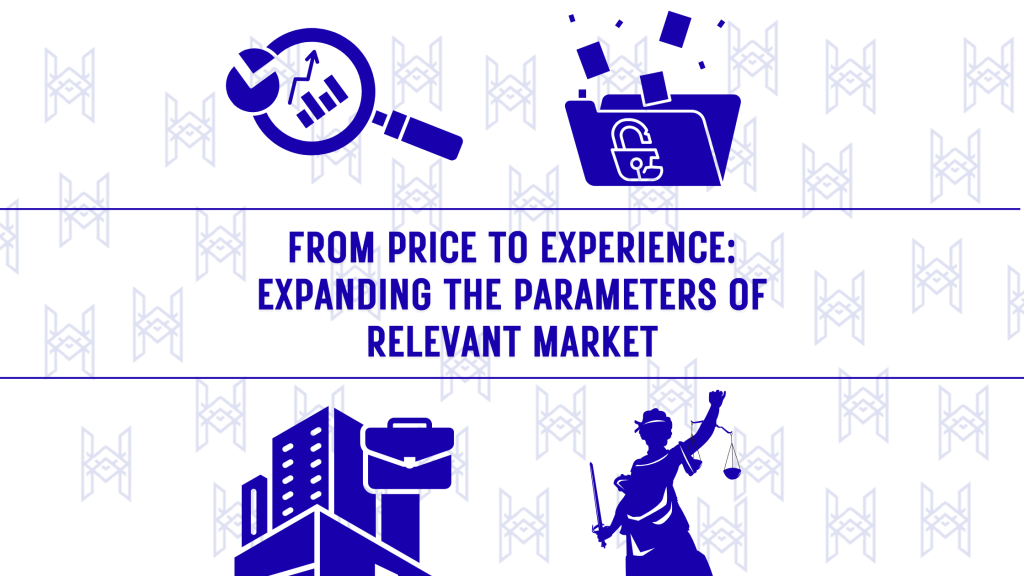 From Price to Experience: Expanding the Parameters of Relevant&nbsp;Market