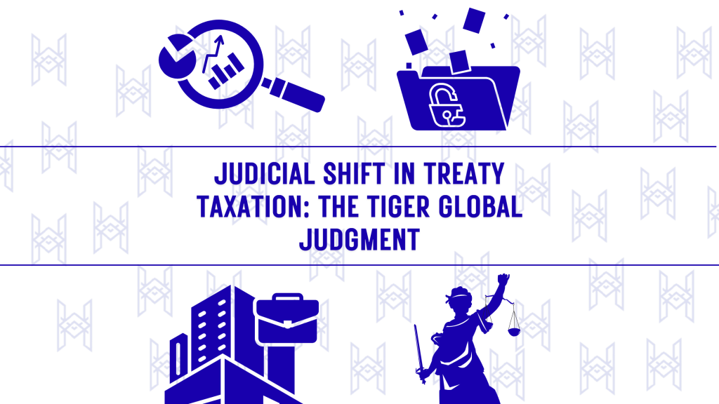 Judicial Shift in Treaty Taxation: The Tiger Global&nbsp;Judgment
