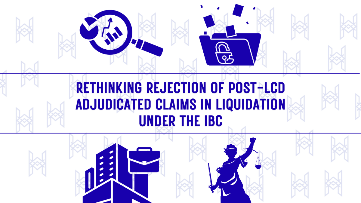RETHINKING REJECTION OF POST-LCD ADJUDICATED CLAIMS IN LIQUIDATION UNDER THE&nbsp;IBC