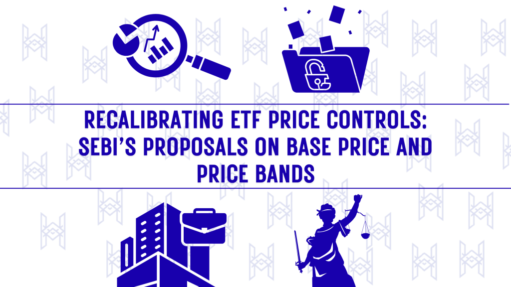 Recalibrating ETF Price Controls: SEBI’s Proposals on Base Price and Price&nbsp;Bands