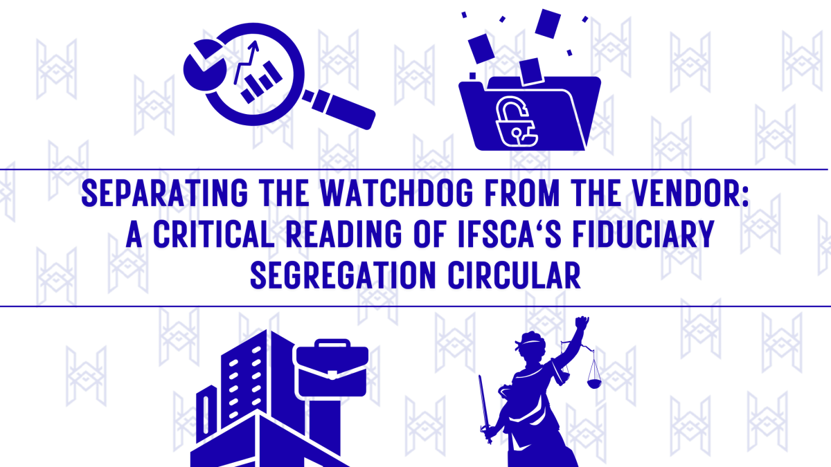 Separating the Watchdog from the Vendor: A Critical Reading of IFSCA’s Fiduciary Segregation&nbsp;Circular